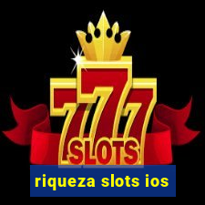 riqueza slots ios